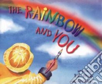 The Rainbow and You libro in lingua di Krupp E. C., Krupp Robin Rector (ILT)