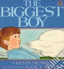 The Biggest Boy libro in lingua di Henkes Kevin, Tafuri Nancy (ILT)