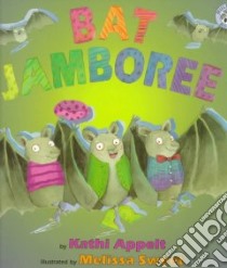 Bat Jamboree libro in lingua di Appelt Kathi, Sweet Melissa (ILT)