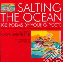 Salting the Ocean libro in lingua di Nye Naomi Shihab (EDT), Nye Naomi Shihab, Bryan Ashley (EDT)