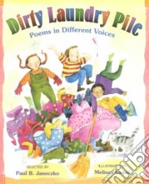 Dirty Laundry Pile libro in lingua di Janeczko Paul B. (EDT), Sweet Melissa (ILT)