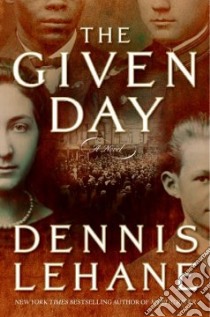 The Given Day libro in lingua di Lehane Dennis