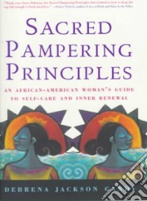 Sacred Pampering Principles libro in lingua di Gandy Debrena Jackson