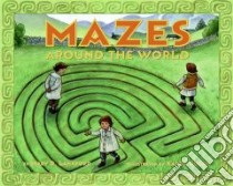 Mazes Around the World libro in lingua di Lankford Mary D., Dugan Karen (ILT)