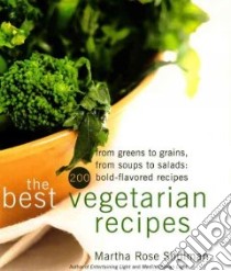 The Best Vegetarian Recipes libro in lingua di Shulman Martha Rose