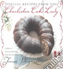 Special Recipes from the Charleston Cake Lady libro in lingua di Pregnall Teresa, Pregnall Wally