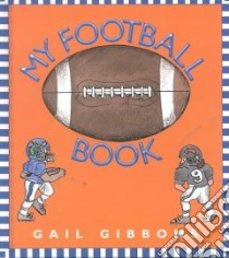 My Football Book libro in lingua di Gibbons Gail