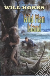 Wild Man Island libro in lingua di Hobbs Will