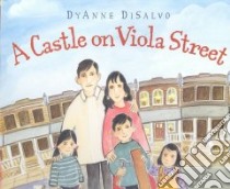 A Castle on Viola Street libro in lingua di Disalvo-Ryan Dyanne