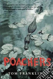 Poachers libro in lingua di Franklin Tom