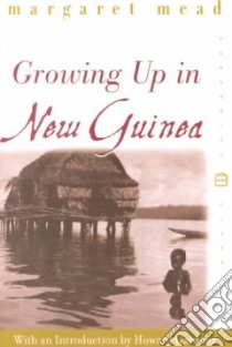 Growing Up in New Guinea libro in lingua di Mead Margaret