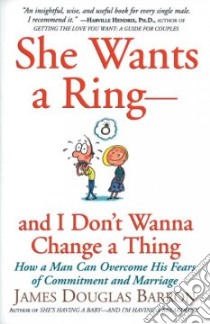 She Wants a Ring--And I Don't Wanna Change a Thing libro in lingua di Barron James Douglas