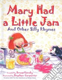 Mary Had a Little Jam libro in lingua di Lansky Bruce, Carpenter Stephen (ILT)