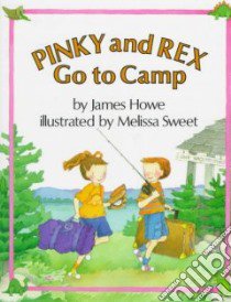Pinky and Rex Go to Camp libro in lingua di Howe James, Sweet Melissa (ILT)