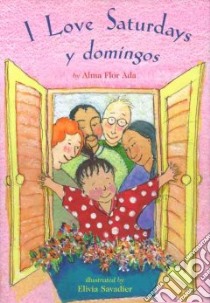 I Love Saturdays Y Domingos libro in lingua di Ada Alma Flor, Savadier Elivia (ILT)