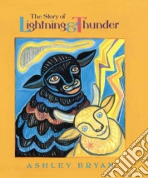 The Story of Lightning & Thunder libro in lingua di Bryan Ashley