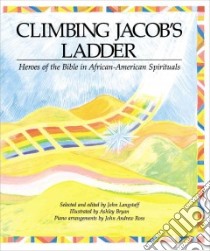 Climbing Jacob's Ladder libro in lingua di Langstaff John, Bryan Ashley (ILT)