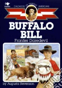 Buffalo Bill libro in lingua di Stevenson Augusta, Dreany Joseph (ILT), Dreany E. Joseph (ILT)
