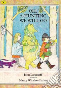 Oh, A-Hunting We Will Go libro in lingua di Langstaff John M.