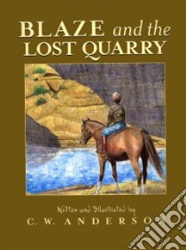 Blaze and the Lost Quarry libro in lingua di Anderson C. W.