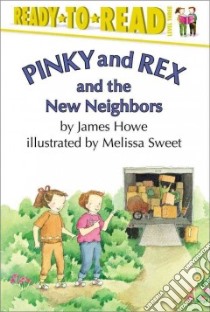 Pinky and Rex and the New Neighbors libro in lingua di Howe James, Sweet Melissa (ILT)