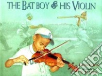 The Bat Boy and His Violin libro in lingua di Curtis Gavin, Lewis Earl B. (ILT)