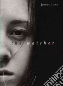 The Watcher libro in lingua di Howe James, Imershien Betsy (ILT)