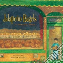 Jalapeno Bagels libro in lingua di Wing Natasha, Casilla Robert (ILT)