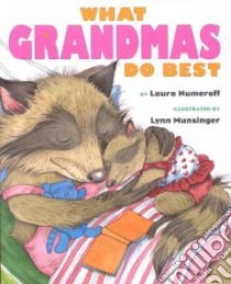 What Grandmas Do Best/ What Grandpas Do Best libro in lingua di Numeroff Laura Joffe, Munsinger Lynn (ILT)
