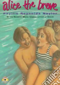 Alice the Brave libro in lingua di Naylor Phyllis Reynolds