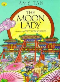 Moon Lady libro in lingua di Tan Amy, Schields Gretchen (ILT)