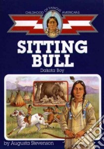 Sitting Bull libro in lingua di Stevenson Augusta, Jenney Robert (ILT)