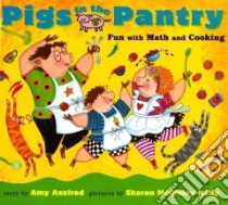 Pigs in the Pantry libro in lingua di Axelrod Amy, McGinley-Nally Sharon (ILT)