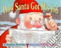 How Santa Got His Job libro in lingua di Krensky Stephen, Schindler S. D. (ILT)