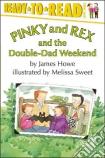 Pinky and Rex and the Double-dad Weekend libro in lingua di Howe James, Sweet Melissa (ILT)