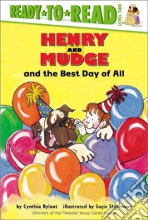 Henry and Mudge and the Best Day of All libro in lingua di Rylant Cynthia, Stevenson Sucie (ILT)