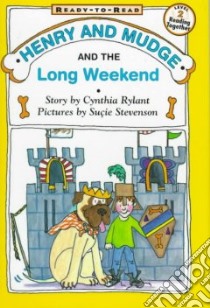 Henry and Mudge and the Long Weekend libro in lingua di Rylant Cynthia, Stevenson Sucie (ILT)