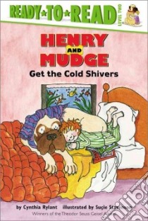 Henry and Mudge Get the Cold Shivers libro in lingua di Rylant Cynthia, Stevenson Sucie (ILT)