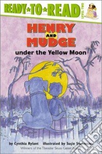 Henry and Mudge Under the Yellow Moon libro in lingua di Rylant Cynthia, Stevenson Sucie (ILT)