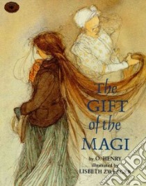 The Gift of the Magi libro in lingua di Henry O., Zwerger Lisbeth (ILT)