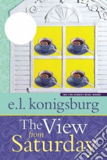 The View from Saturday libro in lingua di Konigsburg E. L.