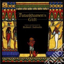 Tutankhamen's Gift libro in lingua di Sabuda Robert