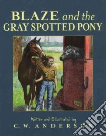 Blaze and the Gray Spotted Pony libro in lingua di Anderson C. W.