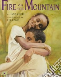 Fire on the Mountain libro in lingua di Kurtz Jane, Lewis Earl B. (ILT)