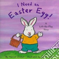 I Need an Easter Egg libro in lingua di Ziefert Harriet, Rader Laura (ILT)