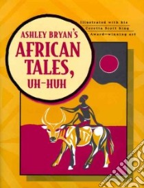 Ashley Bryan's African Tales, Uh-Huh libro in lingua di Bryan Ashley, Bryan Ashley (ILT)