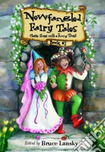 Newfangled Fairy Tales libro in lingua di Lansky Bruce (EDT)