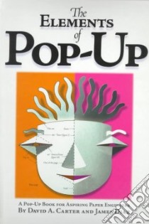 The Elements of Pop-Up libro in lingua di Carter David A., Diaz James