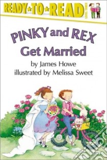 Pinky and Rex Get Married libro in lingua di Howe James, Sweet Melissa (ILT)