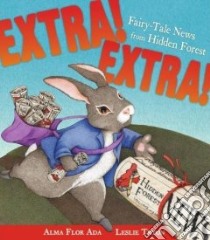 Extra! Extra! libro in lingua di Ada Alma Flor, Tryon Leslie (ILT)